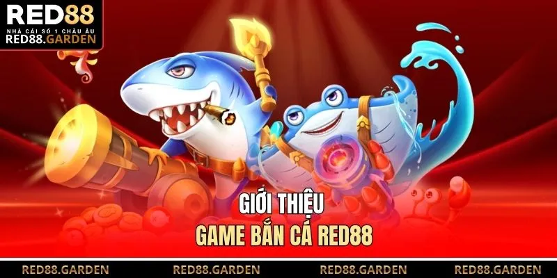 Giới thiệu game bắn cá Red88